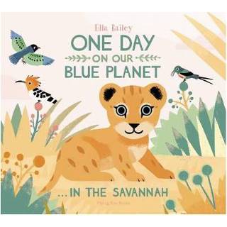 👉 Blauw One Day On Our Blue Planet In The Savannah - Ella Bailey 9781909263567