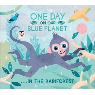 👉 Blauw One Day On Our Blue Planet 3 In The Rainforest - Ella Bailey 9781911171089