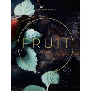 👉 Fruit 120 Sweet And Savoury Recipes - Bernadette Worndl 9781925418446