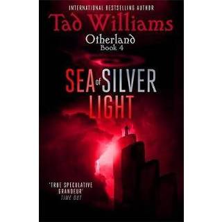 👉 Zilver Otherland 04 Sea Of Silver Light - Tad Williams 9781473641150