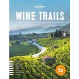👉 Lonely Planet Wine Trails 1st Ed 9781743607503
