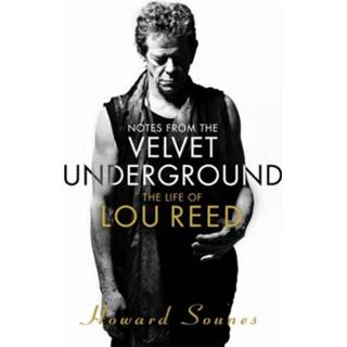 👉 Reed Notes From The Velvet Underground Life Of Lou - Howard Sounes 9780857522672