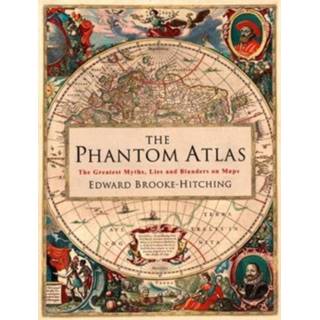 👉 Phantom Atlas The Greatest Myths Lies And Blunders On Maps - Edward Brooke-Hitching 9781471159459
