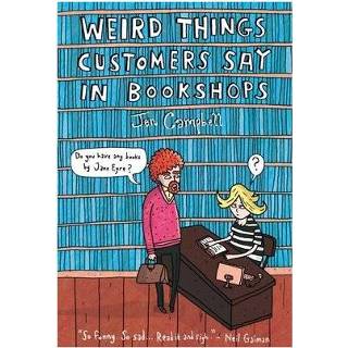 👉 Weird Things Customers Say In Bookshops - Jen Campbell 9781780334837