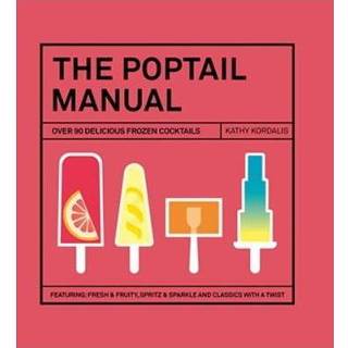 👉 Mannen Poptail Manual Over 90 Frozen Cocktails On A Stick 9781784880934