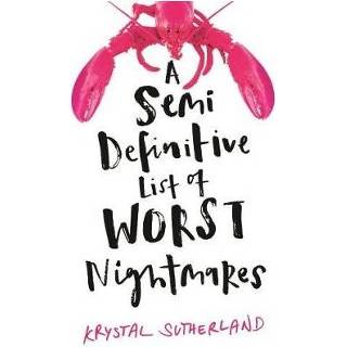 👉 Semi Definitive List Of Worst Nightmares - Krystal Sutherland 9781471406614