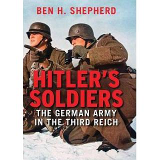 👉 Hitler S Soldiers - Ben H. Shepherd 9780300179033