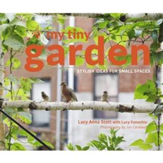 👉 Small My Tiny Garden Stylish Ideas For Spaces - Lucy Scott 9781910496541