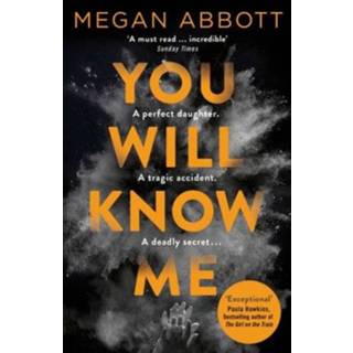 👉 You Will Know Me - Megan Abbott 9781447226369