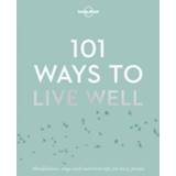 👉 Lonely Planet 101 Ways To Live Well 9781786572127