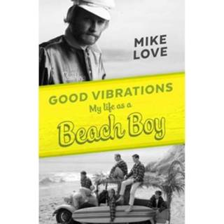 👉 Jongens Good Vibrations My Life As A Beach Boy - Mike Love 9780571324682