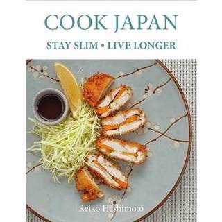 👉 Cook Japan Stay Slim Live Longer - Reiko Hashimoto 9781472933232