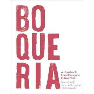 👉 Boqueria A Cookbook From Barcelona To New York - Genevieve Ko 9781632864949