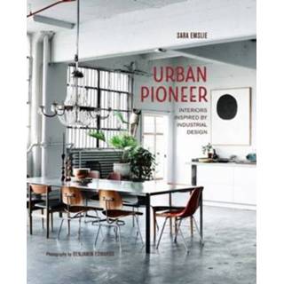 👉 Urban Pioneer Interiors Inspired By Industrial Design - Sara Emslie 9781849758000