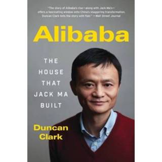 👉 Alibaba The House That Jack Ma Built - Duncan Clark 9780062413413