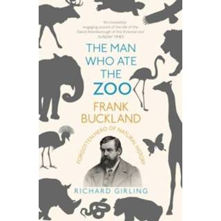 👉 Mannen meisjes Man Who Ate The Zoo Frank Buckland - Richard Girling 9781784701611