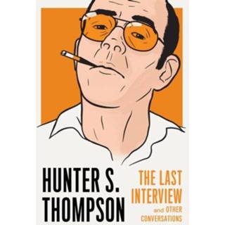 👉 Hunter S Thompson The Last Interview And Other Conversations - S. 9781612196930