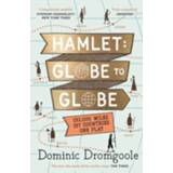 👉 Hamlet Globe To - Dominic Dromgoole 9781782116929