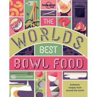 👉 Lonely Planet The World S Best Bowl Food 1st Ed 9781787012653