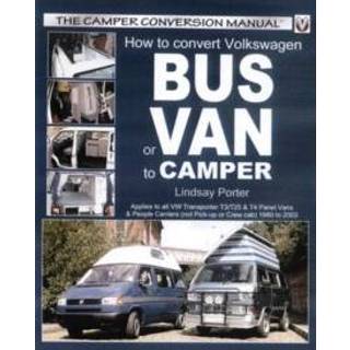 👉 How To Convert Volkswagen Bus Or Van Camper - Lindsay Porter 9781903706459