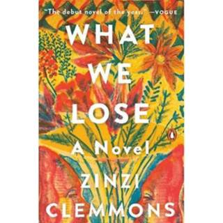 What We Lose - Zinzi Clemmons 9780735221734