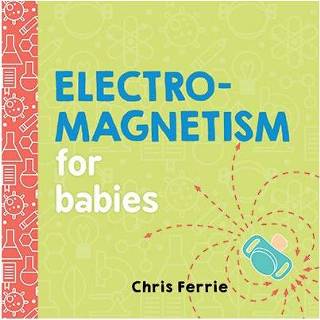 👉 Baby's Electromagnetism For Babies - Chris Ferrie 9781492656296