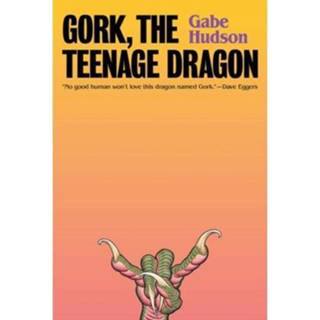 👉 Gork The Teenage Dragon - Gabe Hudson 9780375713415