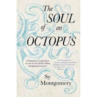 👉 Soul Of An Octopus - Sy Montgomery 9781471146756