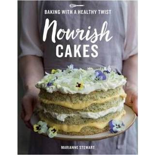 👉 Nourish Cakes Baking With A Healthy Twist - Marianne Stewart 9781787131163