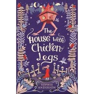 👉 House With Chicken Legs - Sophie Anderson 9781474940665