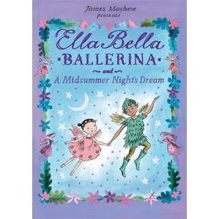 👉 Ballerina's Ella Bella Ballerina And A Midsummer Night S Dream - Mayhew, James 9781408326435