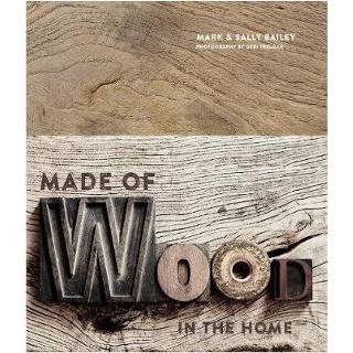 👉 Made Of Wood In The Home - Mark Bailey 9781788790222