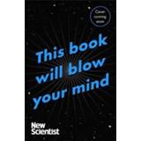 This Book Will Blow Your Mind 9781473628649