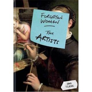 👉 Vrouwen Forgotten Women The Artists - Zing Tsjeng 9781788400176