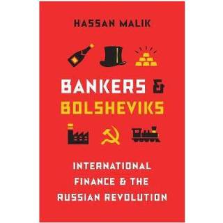 👉 Bankers And Bolsheviks - Hassan Malik 9780691170169