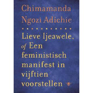 👉 Lieve Ijeawele of een feministisch manifest in vijftien suggesties - Chimamanda Ngozi Adichie (ISBN: 9789023473268)