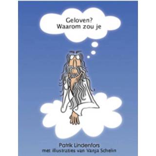 👉 Boek wereld Patrik Lindenfors Geloven? Waarom zou je - (9067282588) 9789067282581