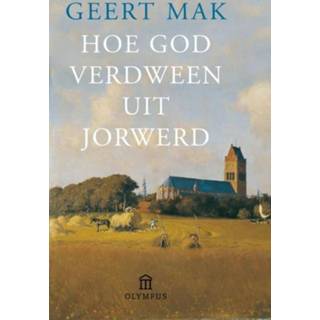 👉 Hoe God verdween uit Jorwerd 9789045020396