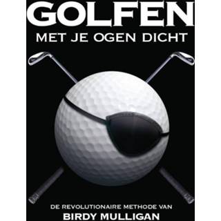 👉 Golfen met je ogen dicht - Boek Birdy Mulligan (9085106893)