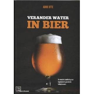 👉 Verander water in bier - Boek Adrie Otte (908220973X)