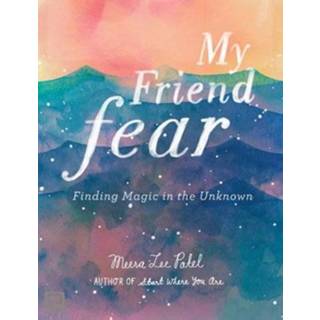 👉 My Friend Fear - Meera Lee Patel 9789000352531