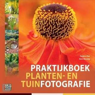 👉 Praktijkboek Planten En Tuinfotografie Praktijkboeken Natuurfotografie - Caroline Piek 9789079588183