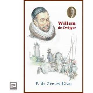 👉 Willem De Zwijger - P. Zeeuw Jgzn 9789461151001