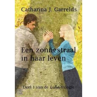 👉 Een Zonnestraal In Haar Leven Lida Trilogie - Catharina J. Garrelds 9789462600409