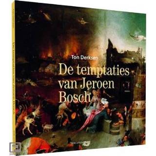 De Temptaties Van Jeroen Bosch - Ton Derksen 9789492538000