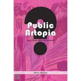 👉 Public Artopia Pallas Proefschriften - Martin Zebracki 9789085550655