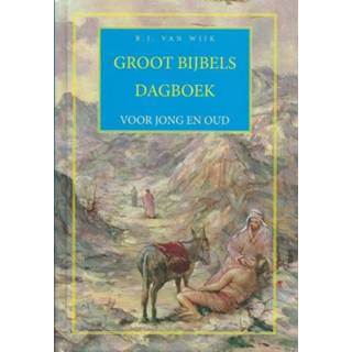 👉 Groot bijbels dagboek voor jong en oud - Boek B.J. van Wijk (907630601X)