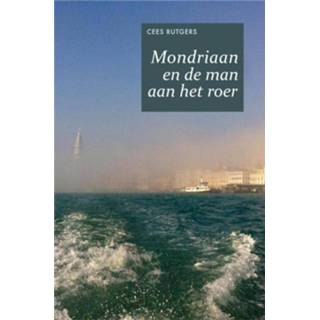 Mannen Mondriaan en de man aan het roer - Cees Rutgers ebook 9789402166217