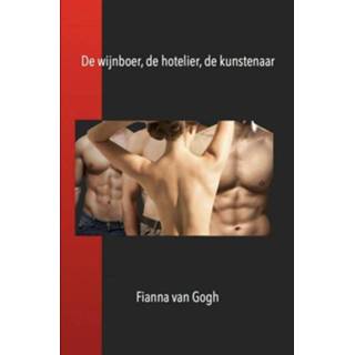 De wijnboer, hotelier, kunstenaar - Fianna Gogh ebook 9789402155129