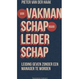 👉 Van vakmanschap naar leiderschap - Pieter Haak ebook 9789047007821